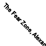 The Fear Zone, Alexander, K. R., New Book
